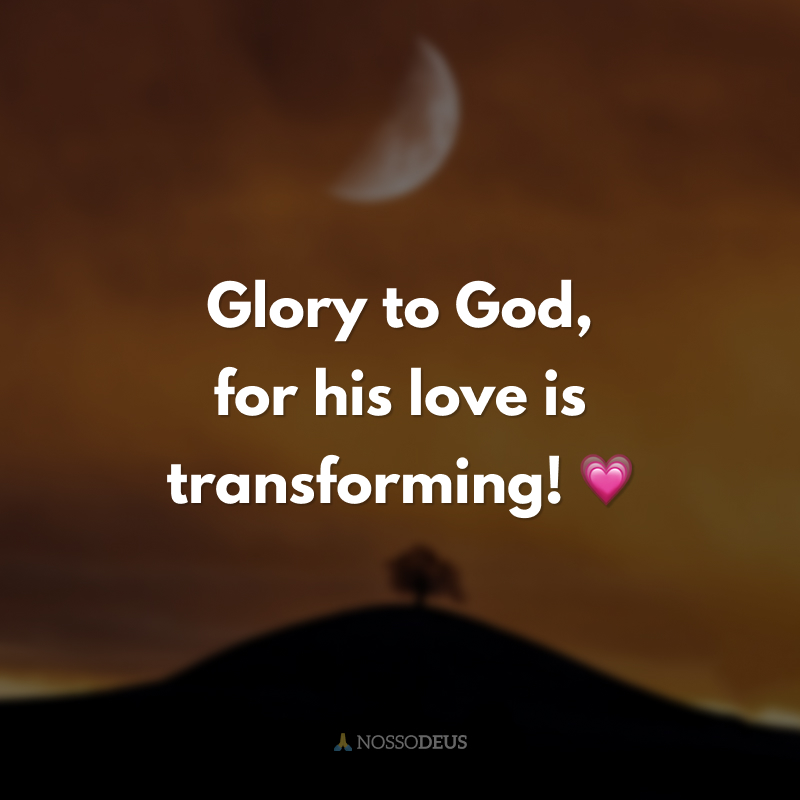 Glory to God, for his love is transforming! 💗
(Glória a Deus, pois seu amor é transformador!)