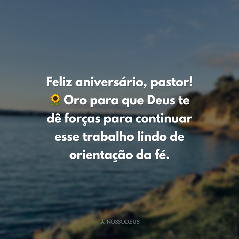 Feliz aniversário, pastor! 🌻 Oro para que Deus te dê forças para continuar esse trabalho lindo de orientação da fé. 