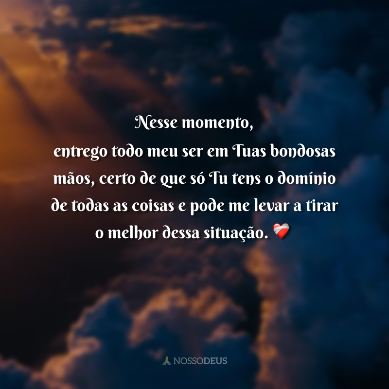 Senhor, a ansiedade que sinto nesse momento me mostra o quanto tenho buscado a segurança em coisas humanas. Eu deveria confiar mais em Ti do que em mim. Nesse momento, entrego todo meu ser em Tuas bondosas mãos, certo de que só Tu tens o domínio de todas as coisas e pode me levar a tirar o melhor dessa situação. ❤️‍🩹
